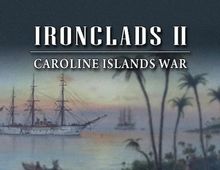 Изображение товара Игра STRATEGY FIRST Ironclads 2 Caroline Islands War 1885 для ПК цифровая активация в Steam