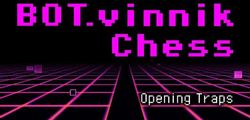 Изображение товара Игра ABIDING BRIDGE BOT.vinnik Chess: Opening Traps, для ПК, регион: Россия, английская версия Изображение товара Игра ABIDING BRIDGE BOT.vinnik Chess: Opening Traps, для ПК, регион: Россия, английская версия