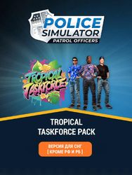 Изображение товара Дополнение к игре ASTRAGON Police Simulator: Patrol Officers: Tropical Taskfo, для  ПК,  регион: СНГ,  RUS (интерфейс и субтитры)