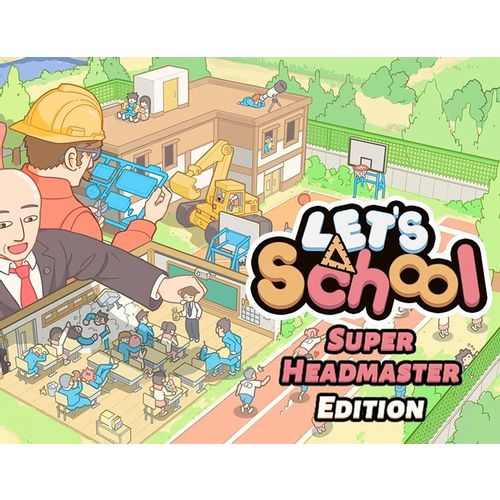 Игра PATHEA GAMES Let's School - Super Headmaster Edition, для ПК, регион: Россия, RUS (интерфейс и субтитры)