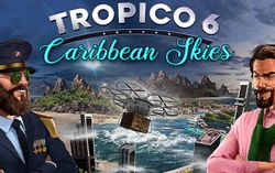 Дополнение к игре KALYPSO MEDIA Tropico 6 - Caribbean Skies, для ПК, регион: Россия