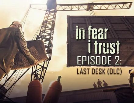 Дополнение к игре FULQRUM PUBLISHING In Fear I Trust - Episode 2: Last Desk (DLC), для ПК, регион: Россия, RUS (интерфейс и субтитры)