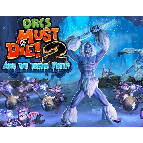 Дополнение к игре ROBOT ENTERTAINMENT Orcs Must Die! 2 — Are We There Yeti?, для ПК, регион: Россия,СНГ, русская версия