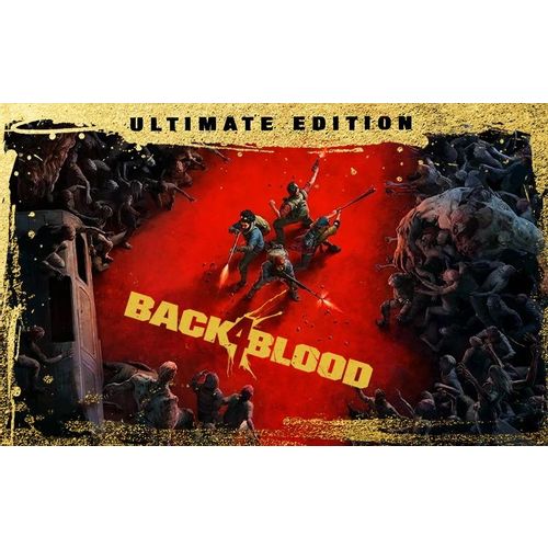Игра WARNER BROTHERS Back 4 Blood: Ultimate Edition, для ПК, регион: Россия,СНГ, английская версия